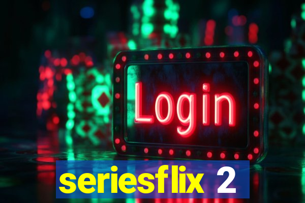 seriesflix 2